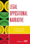 Legal Oppositional Narrative : A Case Study in Cameroon - Book