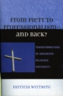 From Piety to Professionalism D and Back? : Transformations of Organized Religious Virtuosity - Book