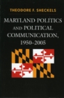Maryland Politics and Political Communication, 1950-2005 - Book