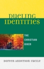 Dueling Identities : The Christian Biker - Book