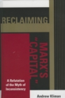 Reclaiming Marx's Capital : A Refutation of the Myth of Inconsistency - Book