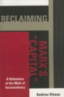 Reclaiming Marx's 'Capital' : A Refutation of the Myth of Inconsistency - Book