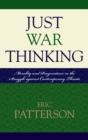 Just War Thinking : Morality and Pragmatism in the Struggle against Contemporary Threats - Book