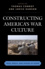 Constructing America's War Culture : Iraq, Media, and Images at Home - Book