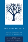 The Arts of Rule : Essays in Honor of Harvey C. Mansfield - Book