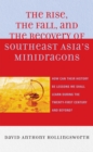 The Rise, the Fall, and the Recovery of Southeast Asia's Minidragons : How Can Their History Be Lessons We Shall Learn during the Twenty-first Century and Beyond? - Book