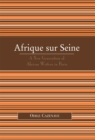 Afrique sur Seine : A New Generation of African Writers in Paris - Book