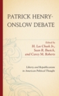Patrick Henry-Onslow Debate : Liberty and Republicanism in American Political Thought - Book