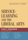 Service-Learning and the Liberal Arts : How and Why It Works - Book
