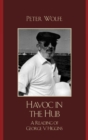 Havoc in the Hub : A Reading of George V. Higgins - Book