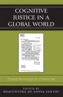 Cognitive Justice in a Global World : Prudent Knowledges for a Decent Life - Book