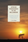 African Renaissance in the Millennium : The Political, Social, and Economic Discourses on the Way Forward - Book