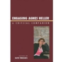Engaging Agnes Heller : A Critical Companion - Book