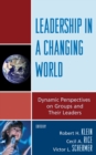 Leadership in a Changing World : Dynamic Perspectives on Groups and Their Leaders - Book