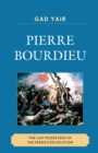 Pierre Bourdieu : The Last Musketeer of the French Revolution - Book