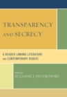 Transparency and Secrecy : A Reader Linking Literature and Contemporary Debate - Book