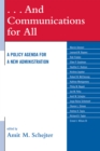 . . . And Communications for All : A Policy Agenda for a New Administration - Book
