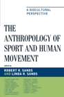 The Anthropology of Sport and Human Movement : A Biocultural Perspective - Book