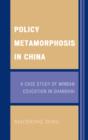 Policy Metamorphosis in China : A Case Study of Minban Education in Shanghai - Book