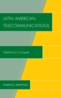 Latin American Telecommunications : Telef-nica's Conquest - eBook