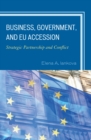 Business, Government, and EU Accession : Strategic Partnership and Conflict - eBook