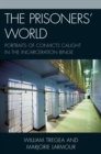 Prisoners' World : Portraits of Convicts Caught in the Incarceration Binge - eBook