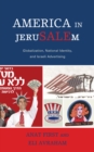 America in JeruSALEm : Globalization, National Identity, and Israeli Advertising - Book