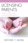 Licensing Parents : Family, State, and Child Maltreatment - eBook