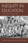 Inequity in Education : A Historical Perspective - eBook