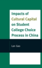 Impacts of Cultural Capital on Student College Choice in China - Book
