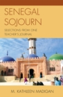 Senegal Sojourn : Selections from One Teacher's Journal - Book