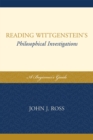 Reading Wittgenstein's Philosophical Investigations : A Beginner's Guide - Book