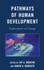 Pathways of Human Development : Explorations of Change - Book