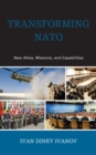 Transforming NATO : New Allies, Missions, and Capabilities - eBook