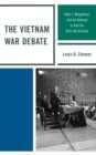 The Vietnam War Debate : Hans J. Morgenthau and the Attempt to Halt the Drift into Disaster - Book