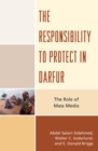 The Responsibility to Protect in Darfur : The Role of Mass Media - Book