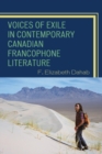 Voices of Exile in Contemporary Canadian Francophone Literature - eBook