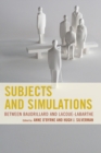 Subjects and Simulations : Between Baudrillard and Lacoue-Labarthe - eBook