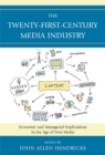 Twenty-First-Century Media Industry : Economic and Managerial Implications in the Age of New Media - eBook