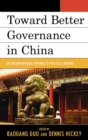 Toward Better Governance in China : An Unconventional Pathway of Political Reform - eBook
