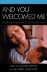 And You Welcomed Me : Migration and Catholic Social Teaching - Book