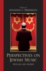 Perspectives on Jewish Music : Secular and Sacred - Book