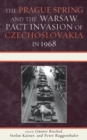 The Prague Spring and the Warsaw Pact Invasion of Czechoslovakia in 1968 - Book