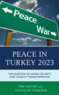 Peace in Turkey 2023 : The Question of Human Security and Conflict Transformation - eBook