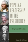 Popular Leadership in the Presidency : Origins and Practice - Book