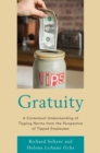 Gratuity : A Contextual Understanding of Tipping Norms from the Perspective of Tipped Employees - eBook