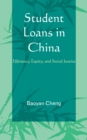 Student Loans in China : Efficiency, Equity, and Social Justice - Book