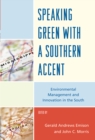 Speaking Green with a Southern Accent : Environmental Management and Innovation in the South - Book