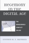 Hegemony in the Digital Age : The Arab/Israeli Conflict Online - eBook