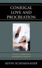 Conjugal Love and Procreation : Dietrich Von Hildebrand's Superabundant Integration - Book